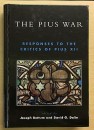The Pius War: Responses to the Critics of Pius XII (SH2062)